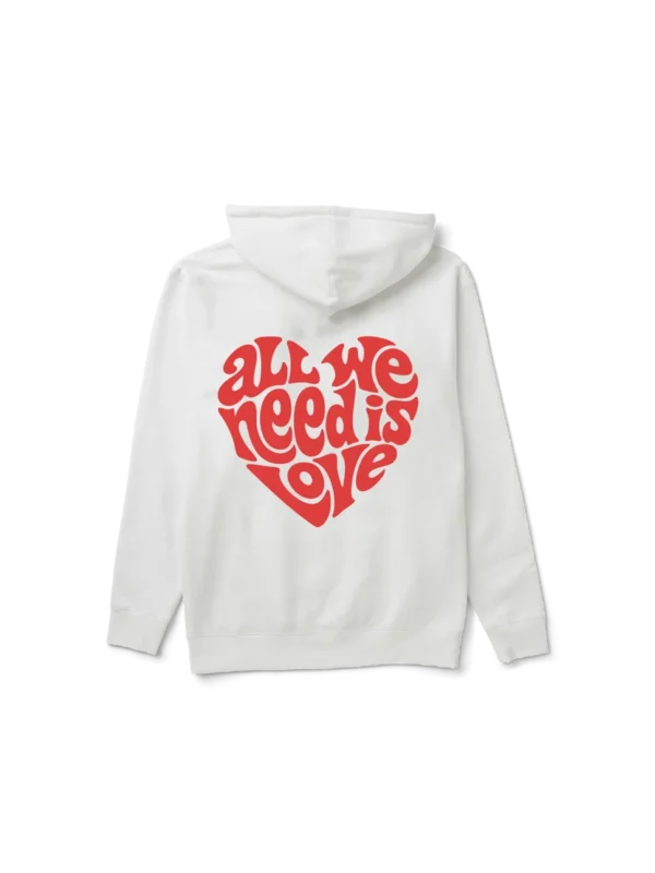 All We Need Hoodie White Back