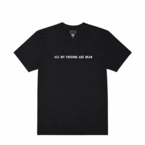 All My Friends Are Dead Tee Black - Puff Print Front